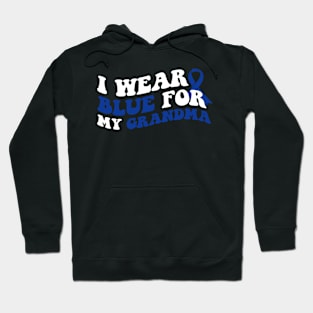 I wear blue for my grandma Colon Cancer Hoodie